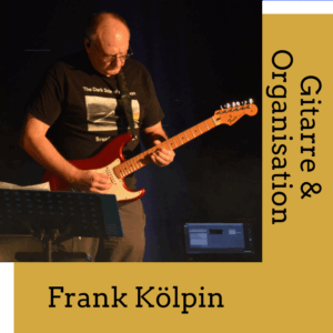 Frank Kölpin: Gitarre und Organisation